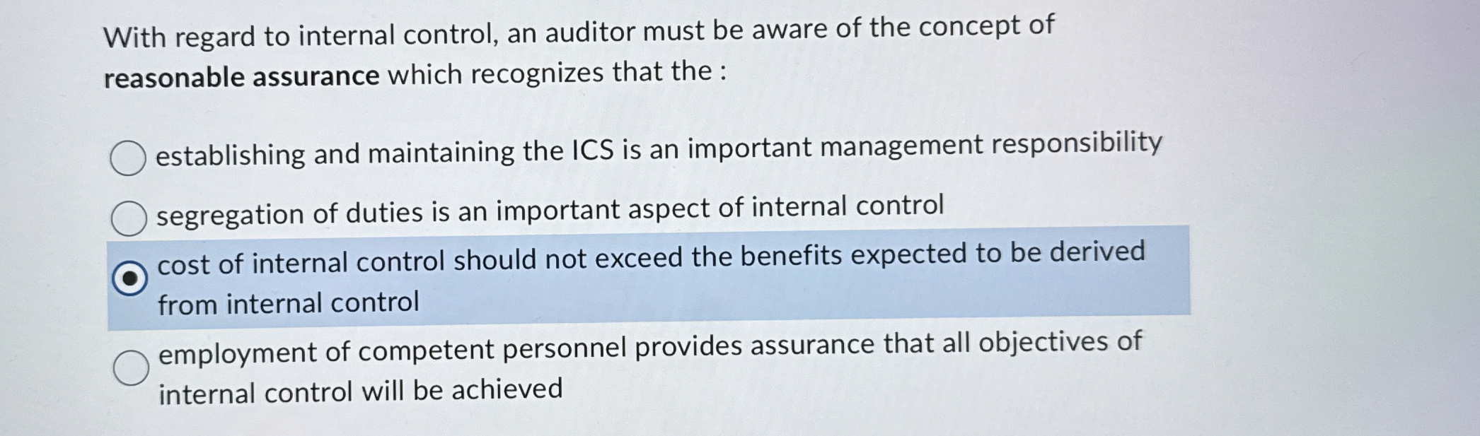 With regard to internal control, an auditor must