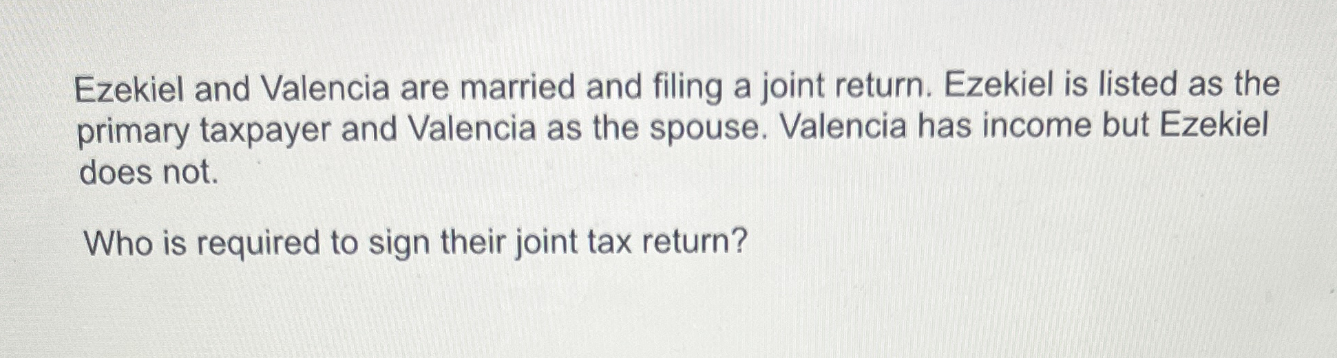 Ezekiel and Valencia are married and filing a