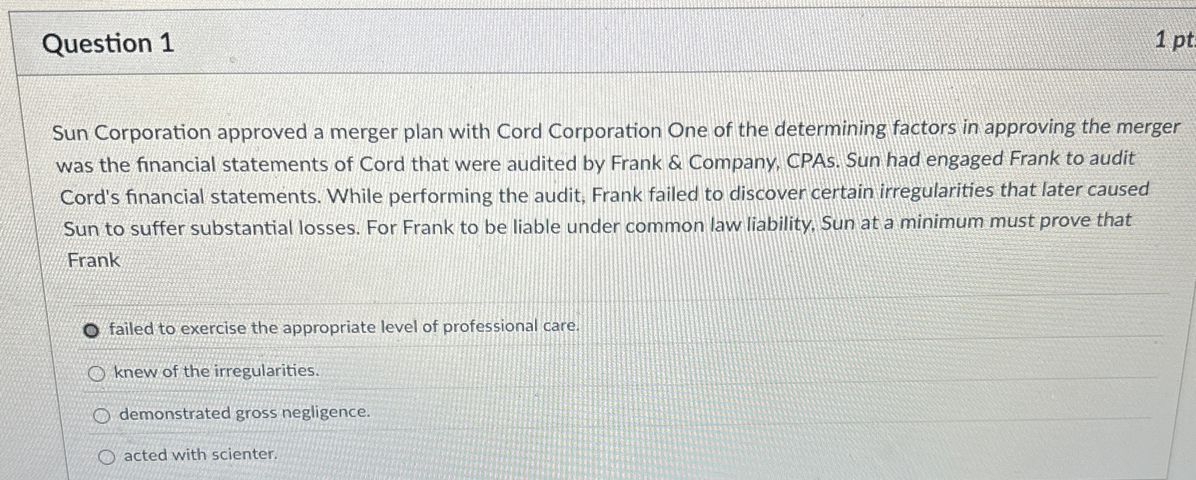 Question 1 Sun Corporation approved a merger plan