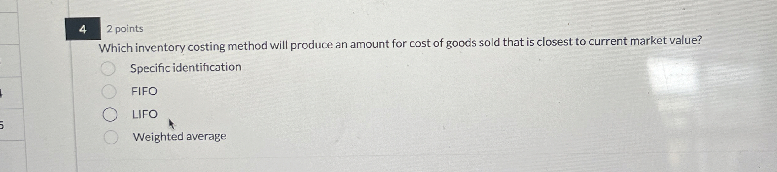 4 2 points Which inventory costing method will