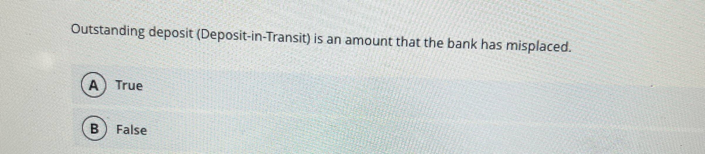 Outstanding deposit ( Deposit - in - Transit ) is