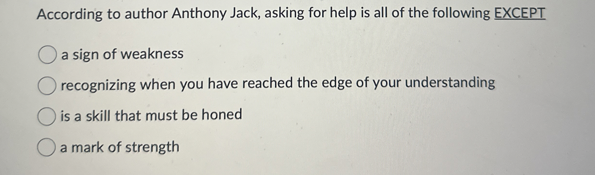 According to author Anthony Jack, asking for help