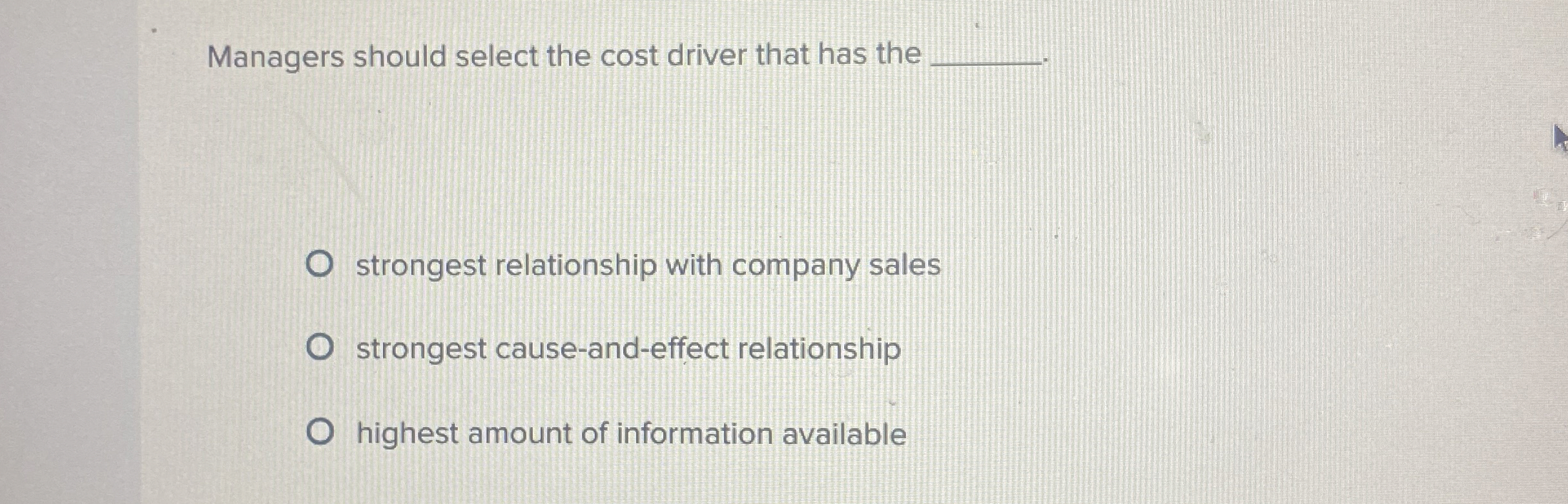 Managers should select the cost driver that has