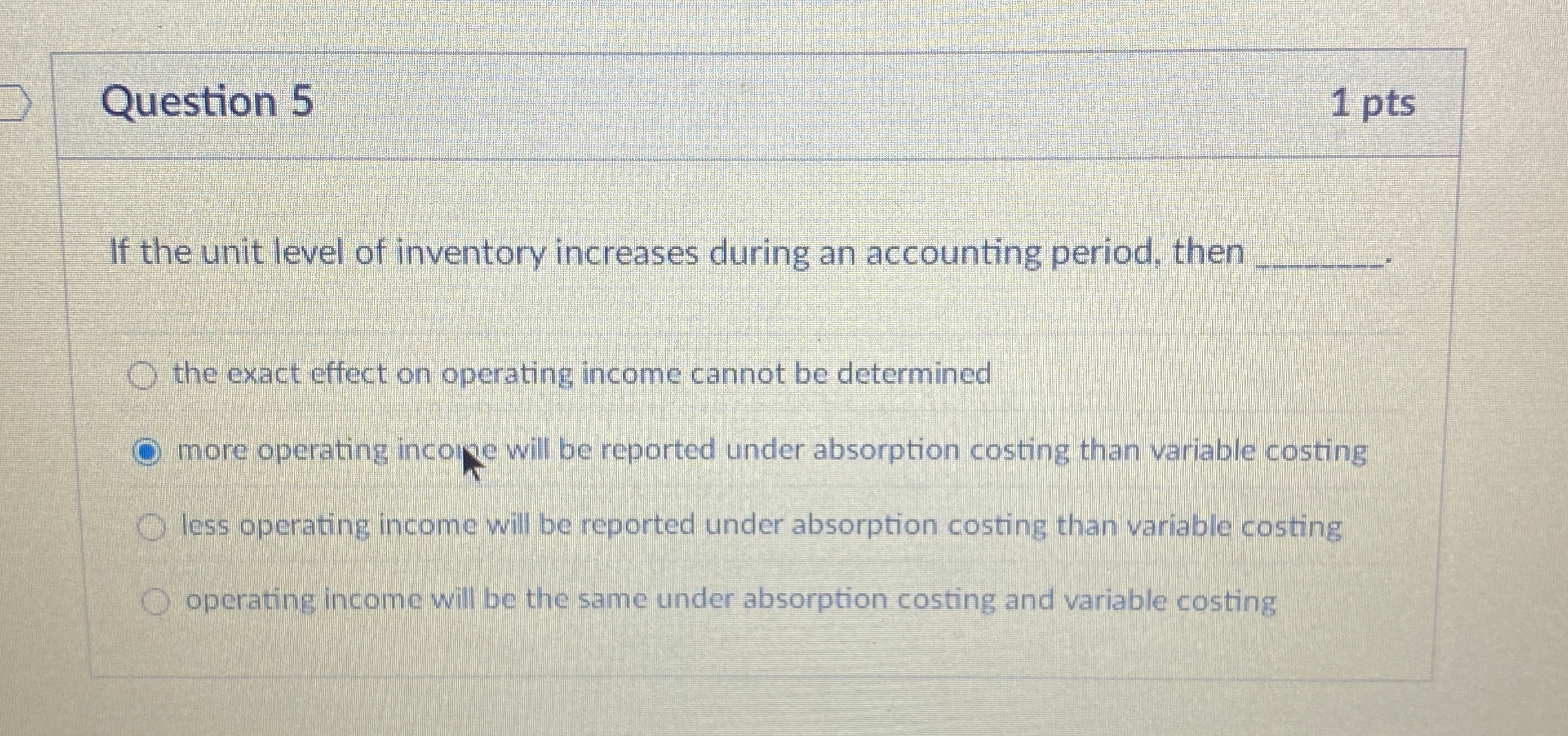 Question 5 If the unit level of inventory