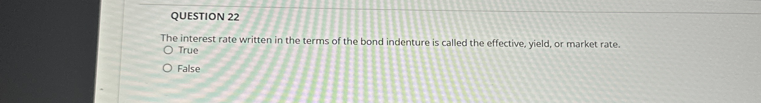 QUESTION 2 2 The interest rate written in the
