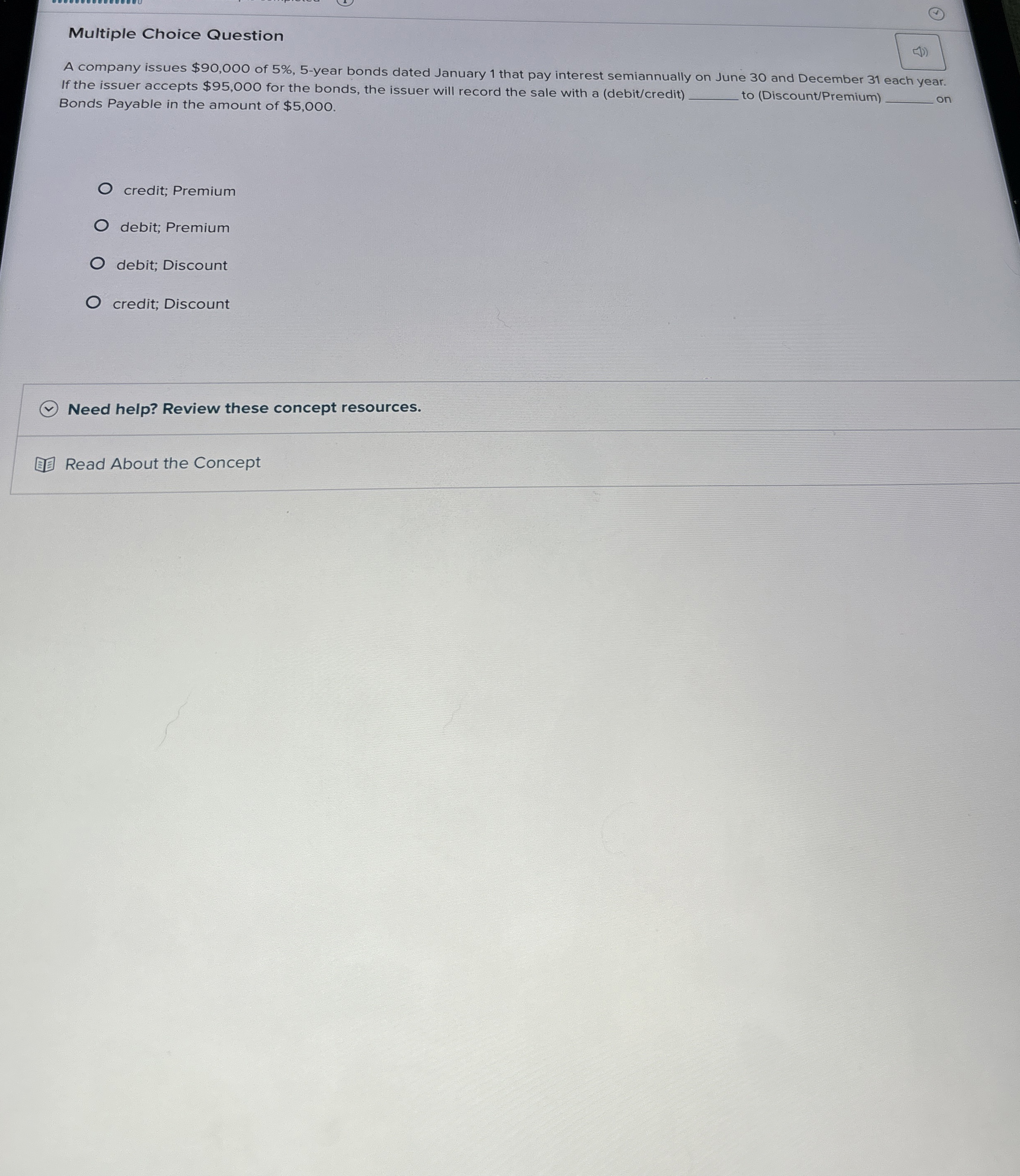 Multiple Choice Question A company issues $ 9 0 ,