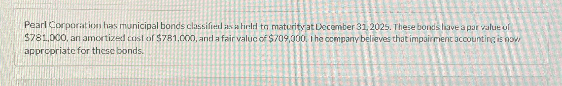 Pearl Corporation has municipal bonds classified