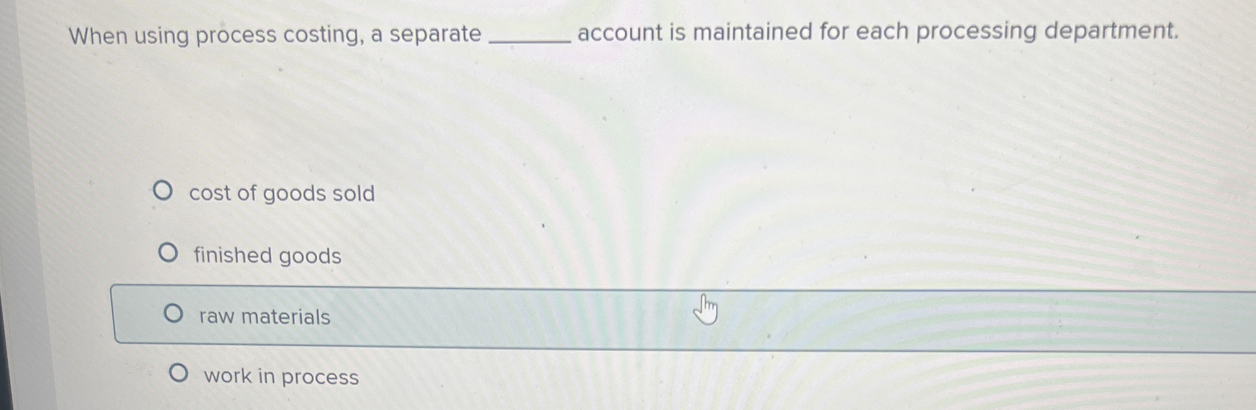 When using process costing, a separate account is