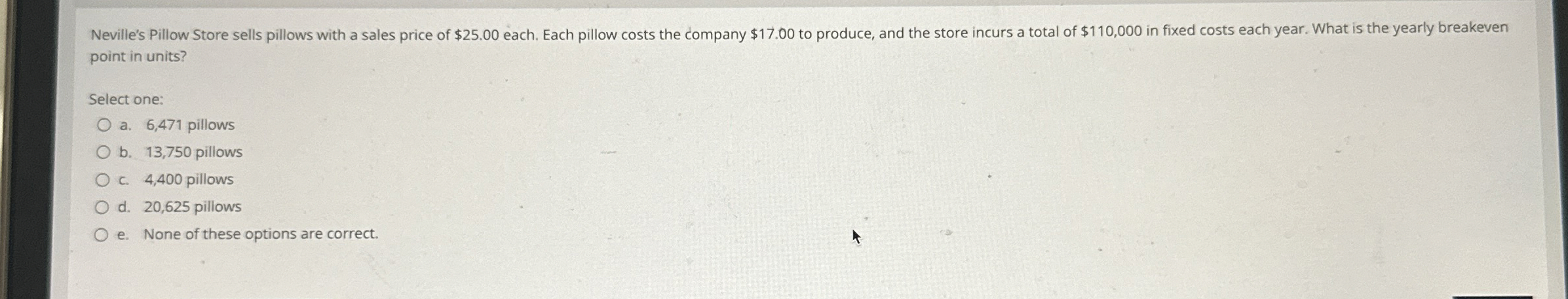 point in units? Select one: a . 6 , 4 7 1 pillows