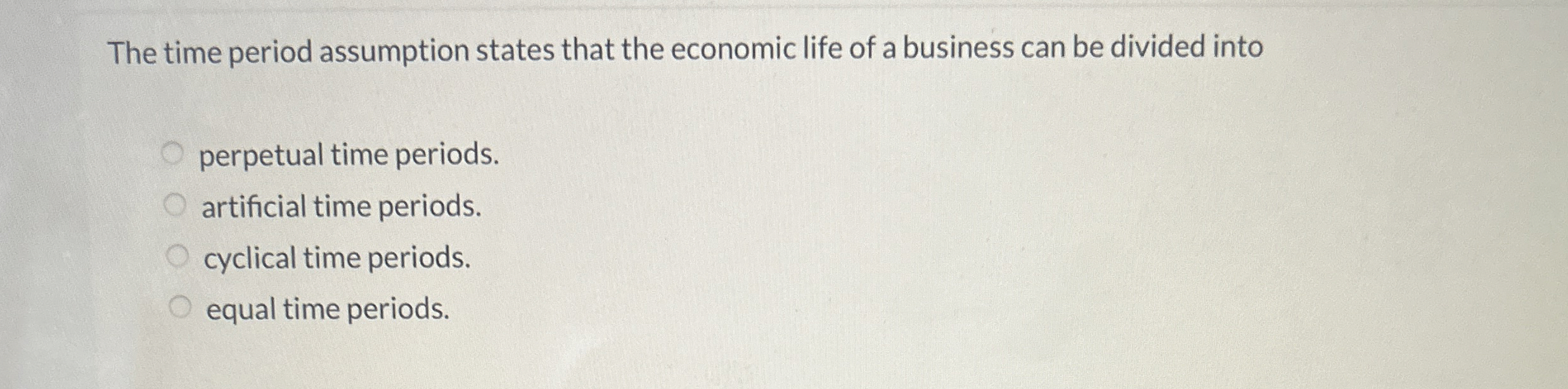 The time period assumption states that the