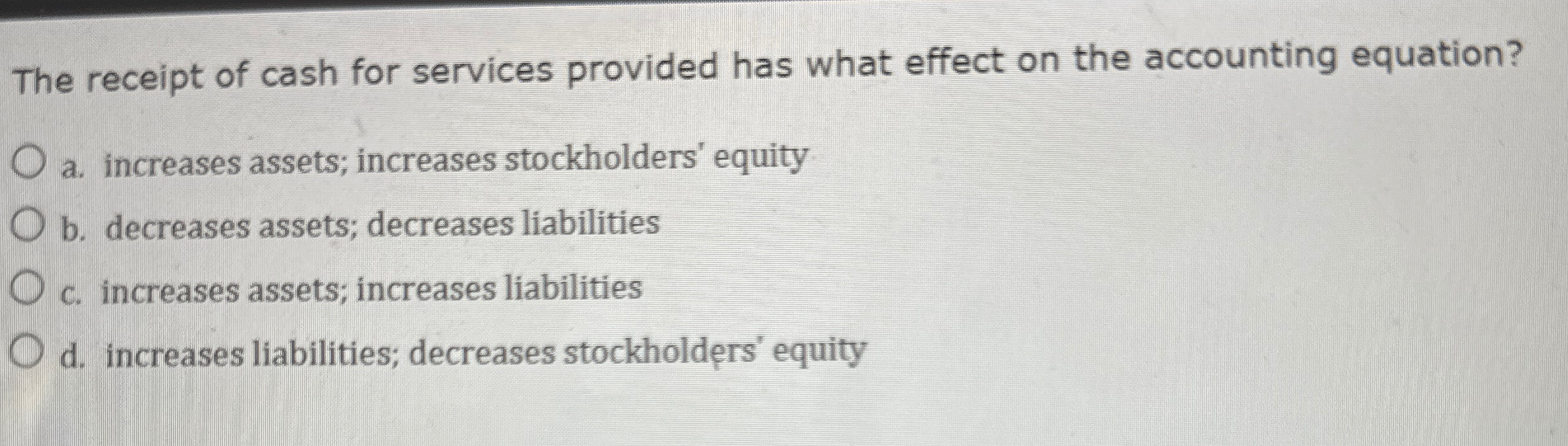 The receipt of cash for services provided has