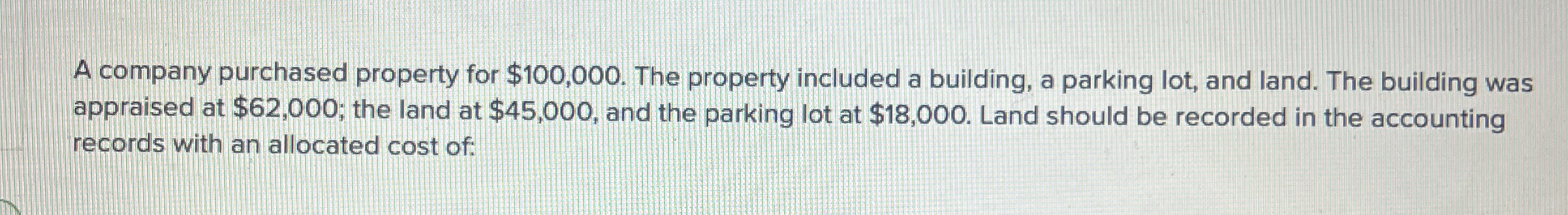 A company purchased property for $ 1 0 0 , 0 0 0