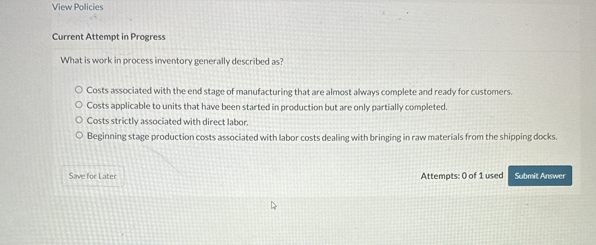 View Policies Current Attempt in Progress What is
