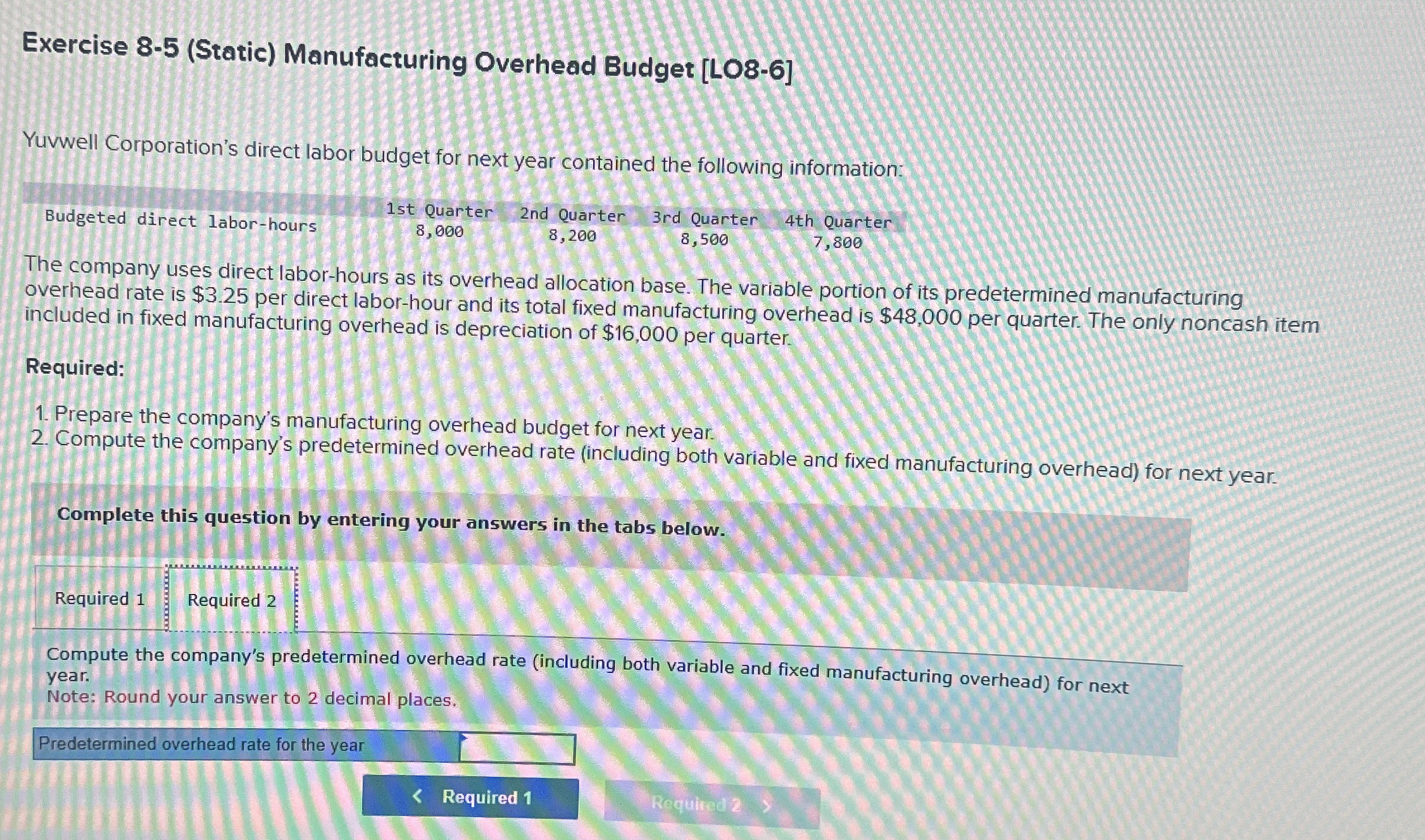 Exercise 8 - 5 ( Static ) Manufacturing Overhead