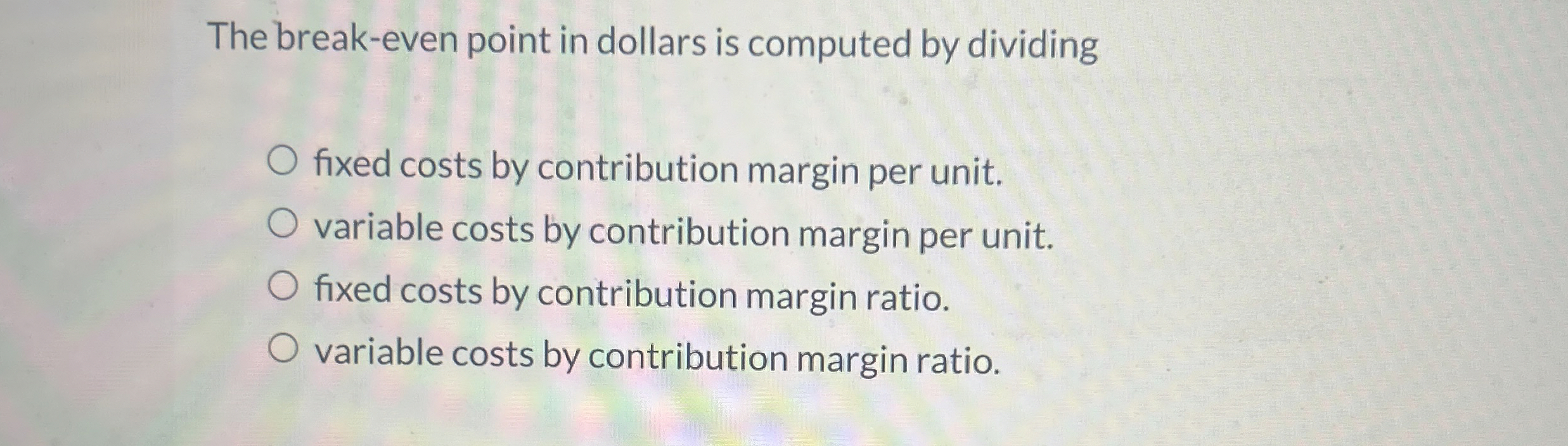 The break - even point in dollars is computed by