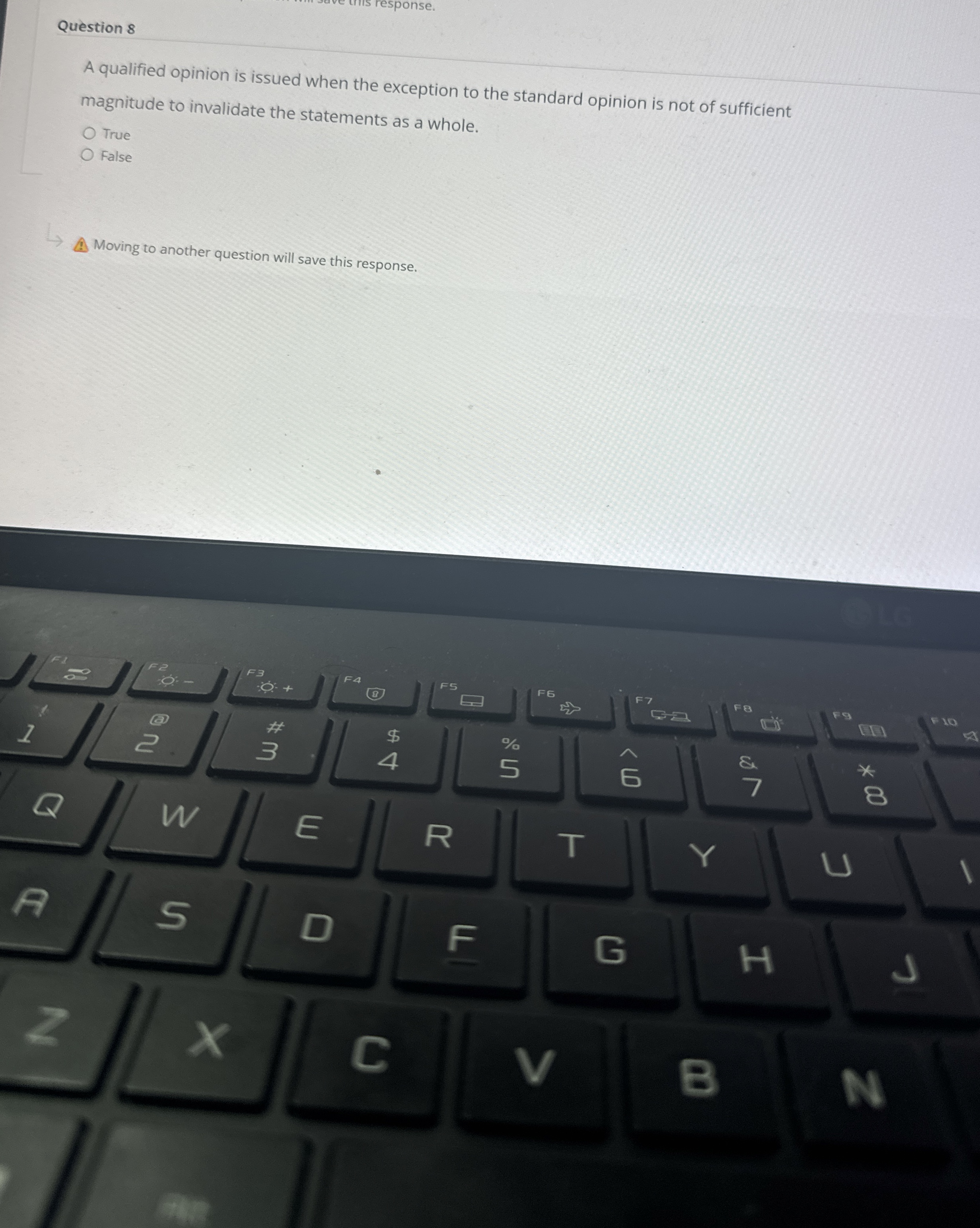 Question 8 A qualified opinion is issued when the