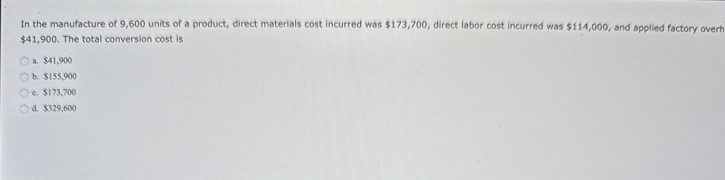 In the manufacture of 9 , 6 0 0 units of a