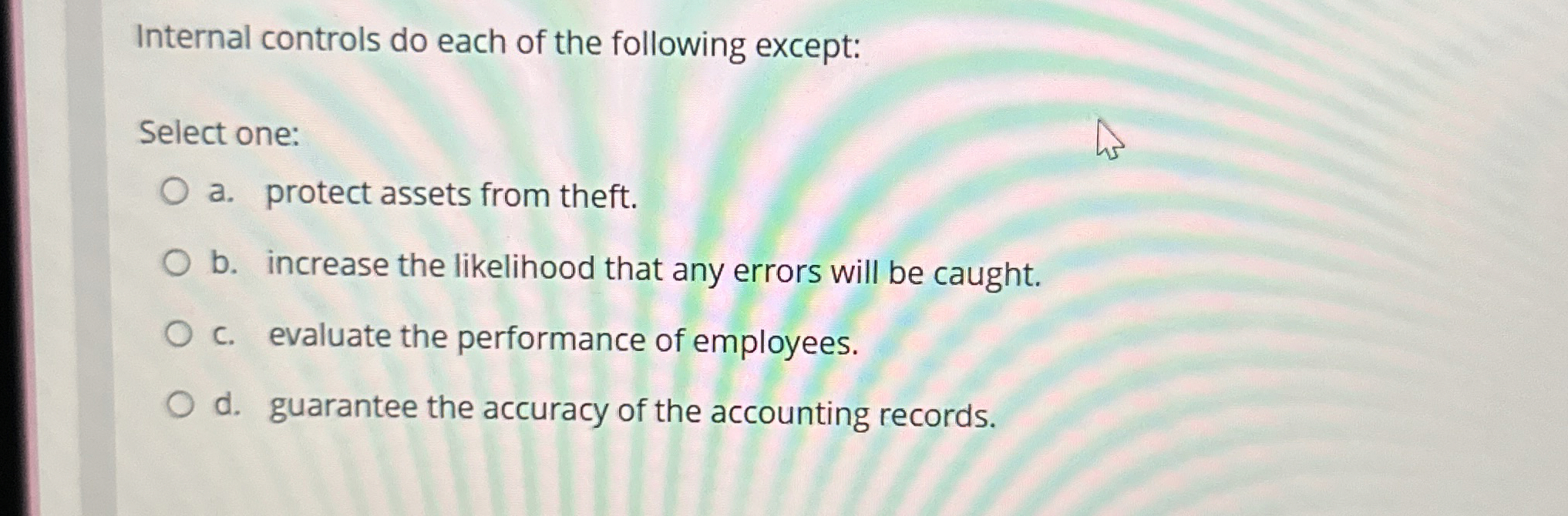 Internal controls do each of the following