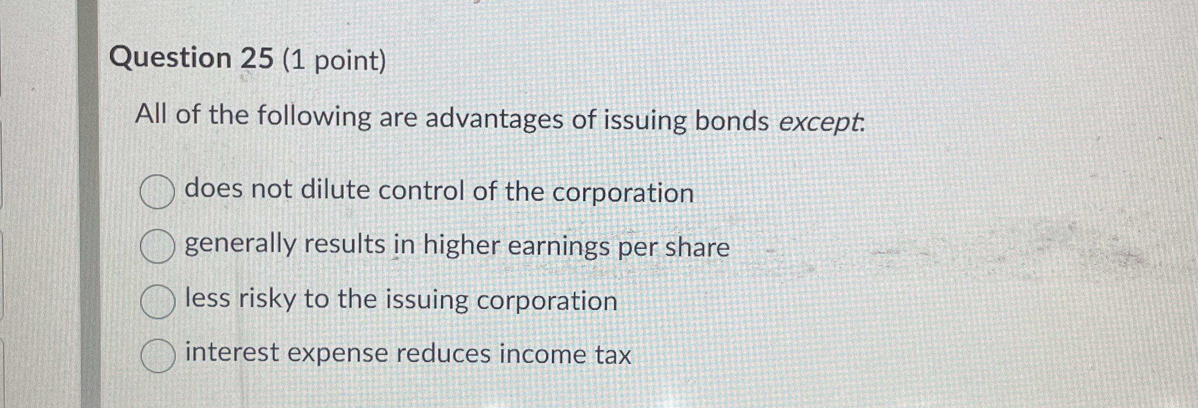 Question 2 5 ( 1 point ) All of the following are