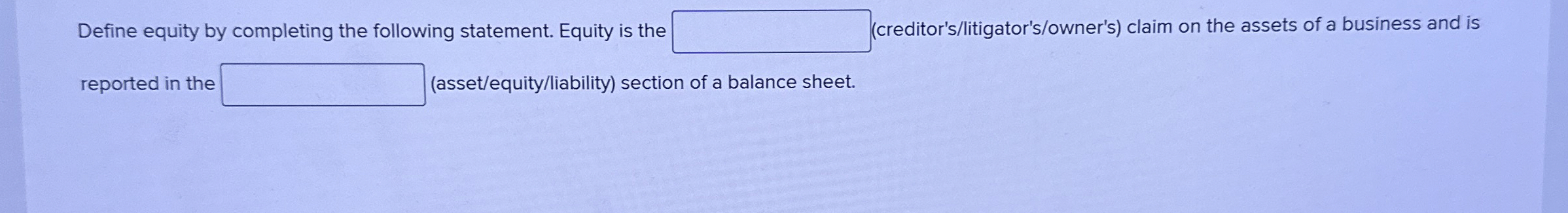 Define equity by completing the following