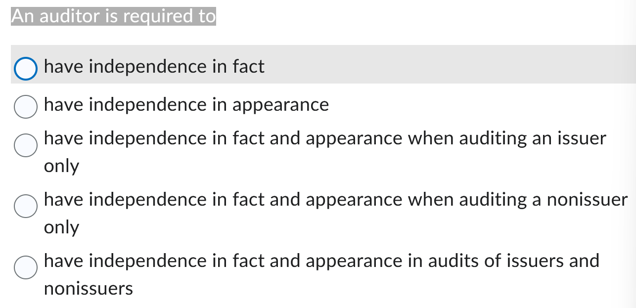 An auditor is required to have independence in