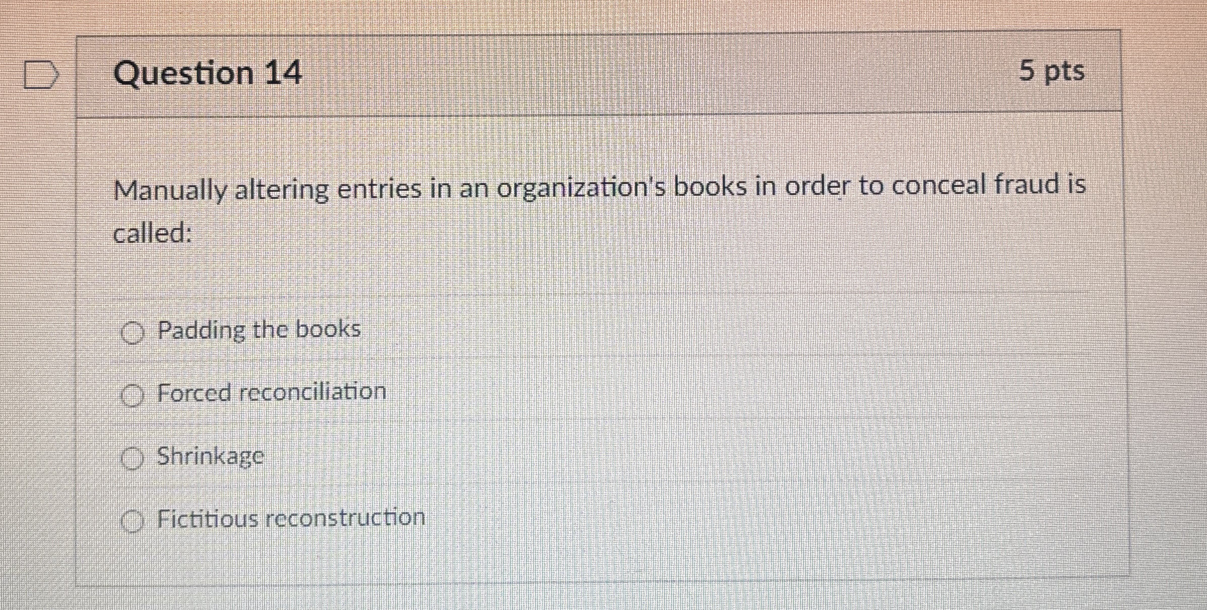 Question 1 4 5 pts Manually altering entries in
