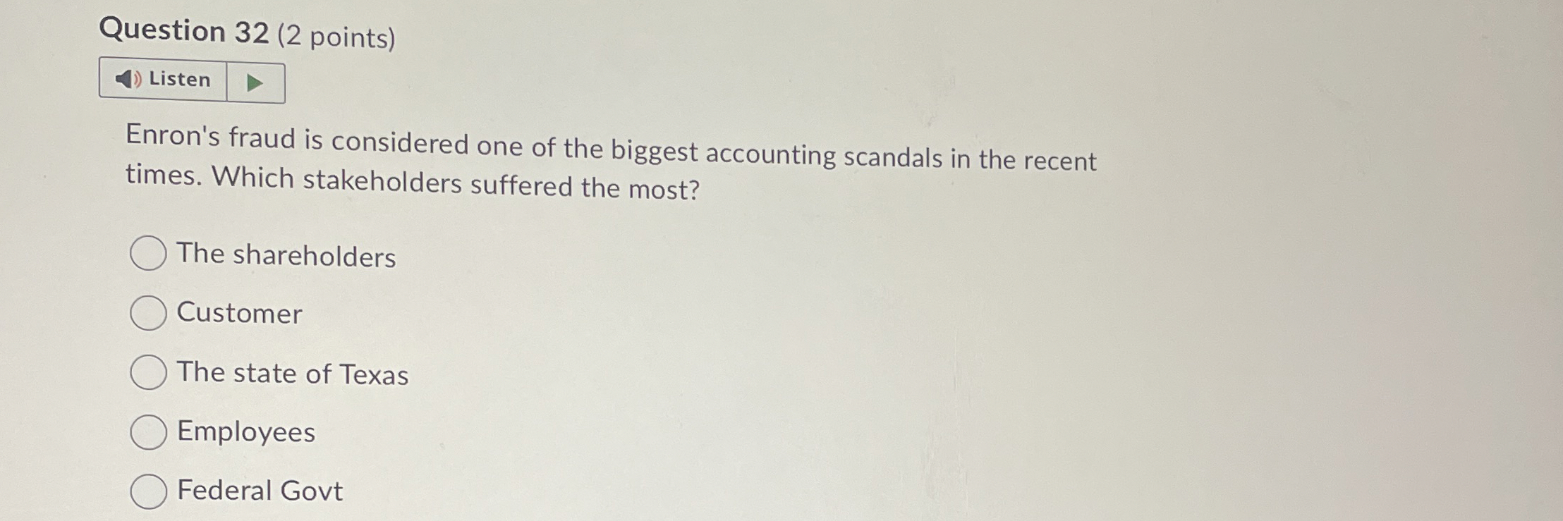 Question 3 2 ( 2 points ) Listen Enron's fraud is