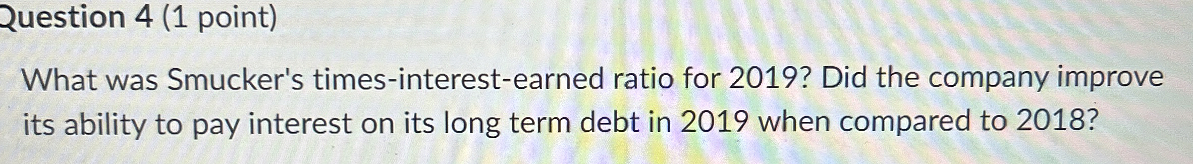 Question 4 ( 1 point ) What was Smucker's times -