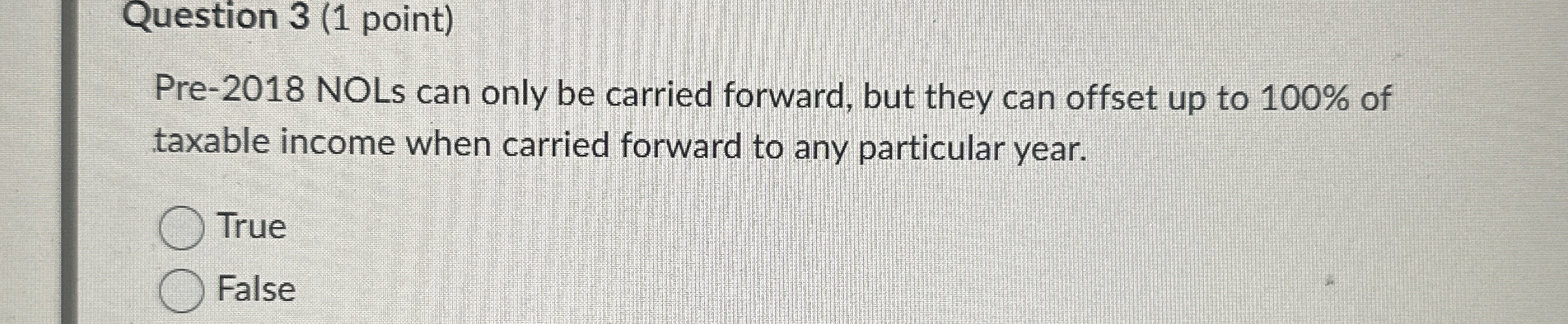 Question 3 ( 1 point ) Pre - 2 0 1 8 NOLs can
