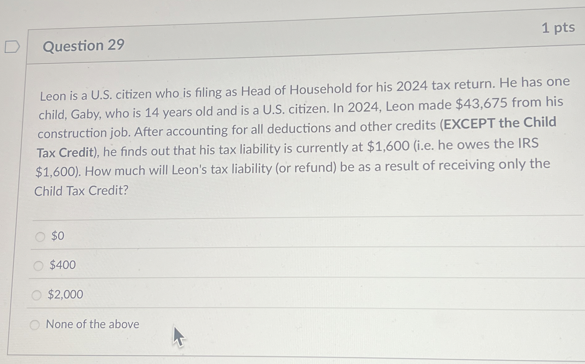 Question 2 9 1 pts Leon is a U . S . citizen who