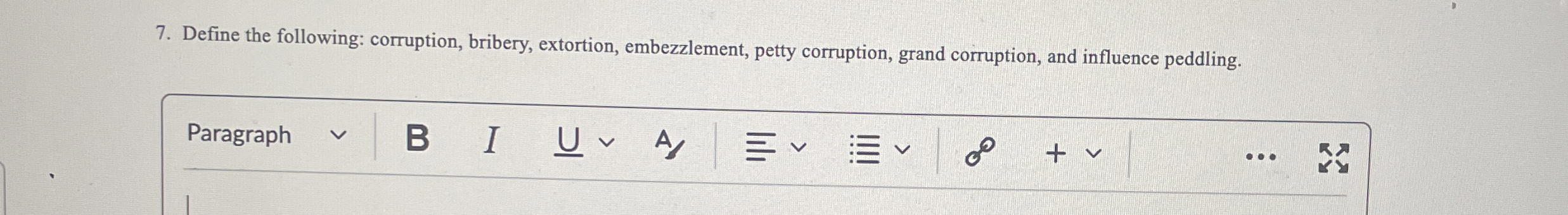 Define the following: corruption, bribery,