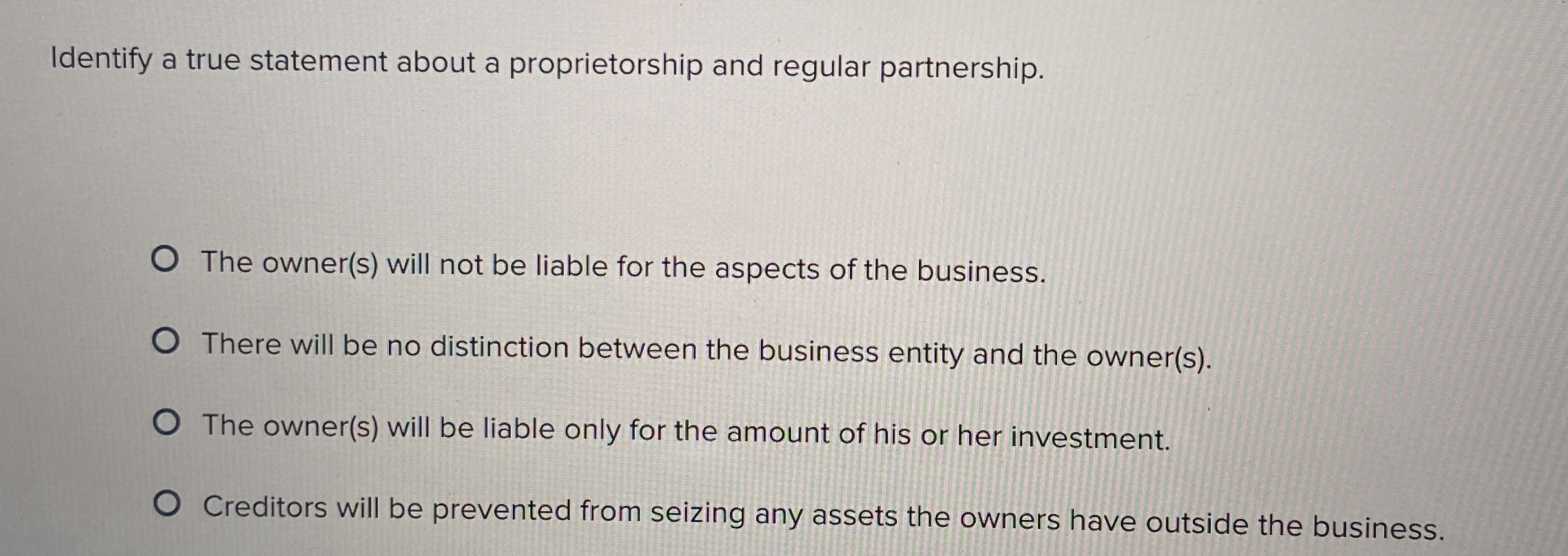 Identify a true statement about a proprietorship