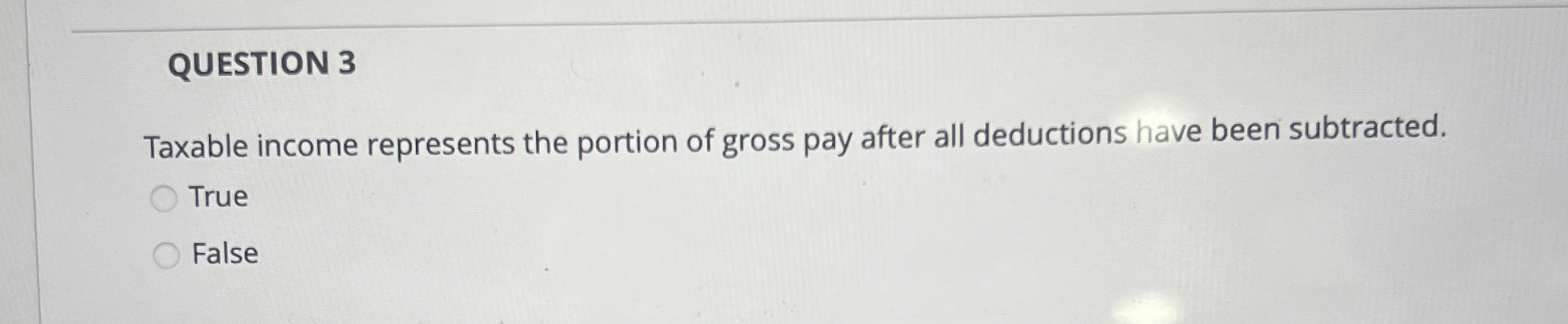 QUESTION 3 Taxable income represents the portion