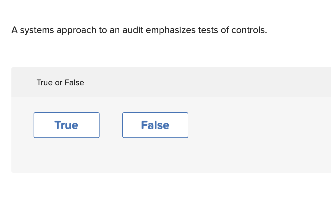 A systems approach to an audit emphasizes tests