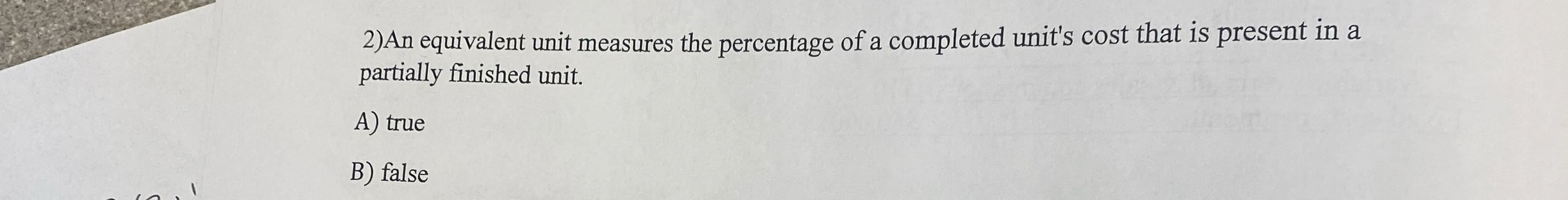 An equivalent unit measures the percentage of a