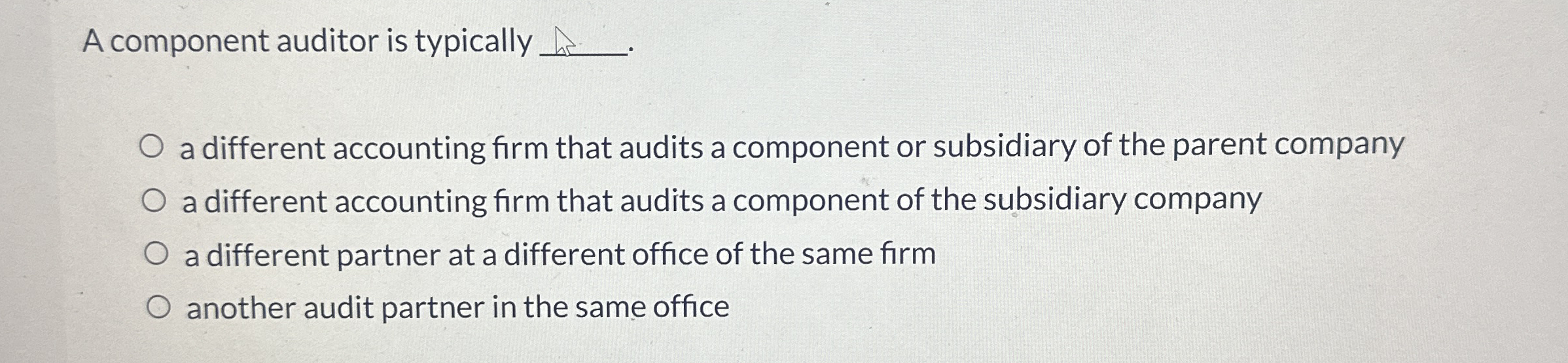 A component auditor is typically q , a different