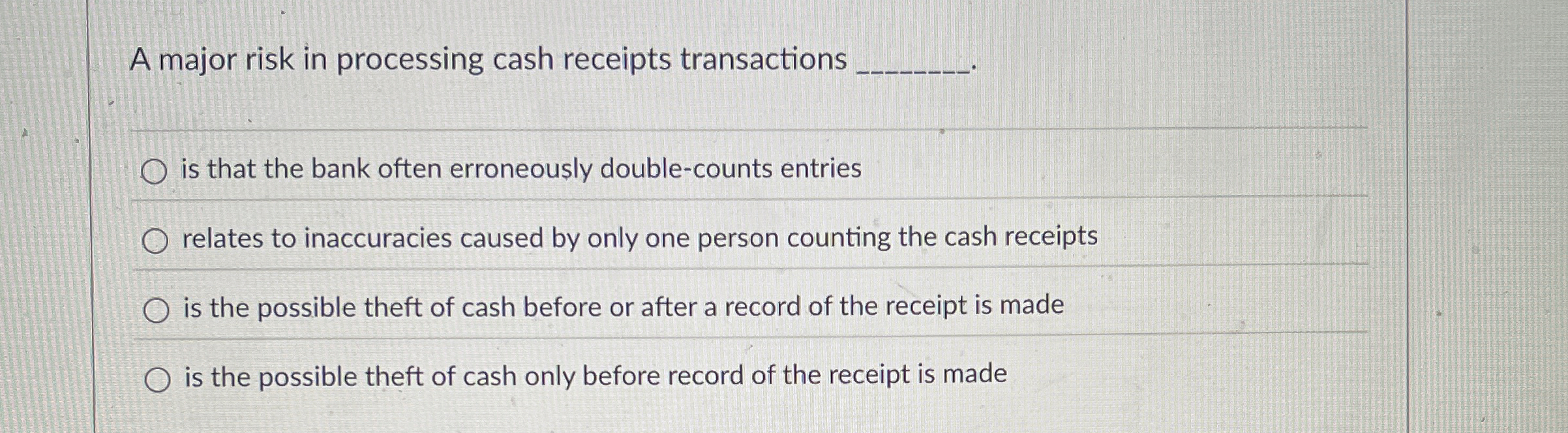 A major risk in processing cash receipts