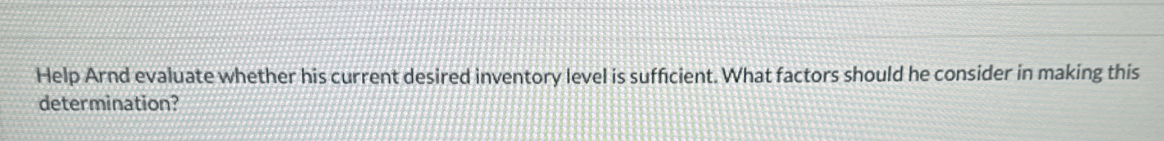 Help Arnd evaluate whether his current desired