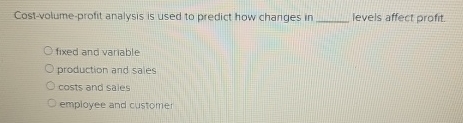 Cost - volume - profit analysis is used to