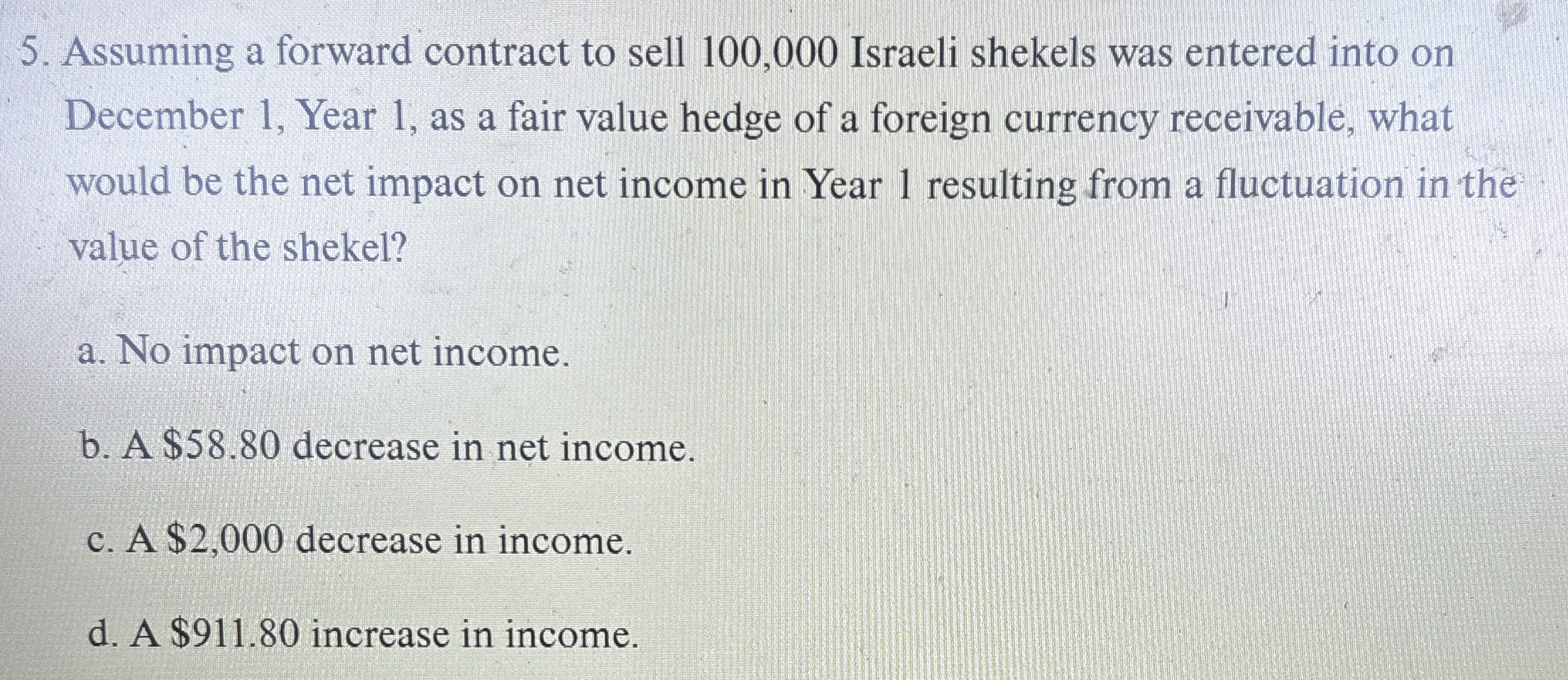 Assuming a forward contract to sell 1 0 0 , 0 0 0