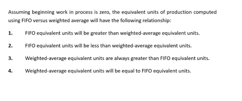 Assuming beginning work in process is zero, the