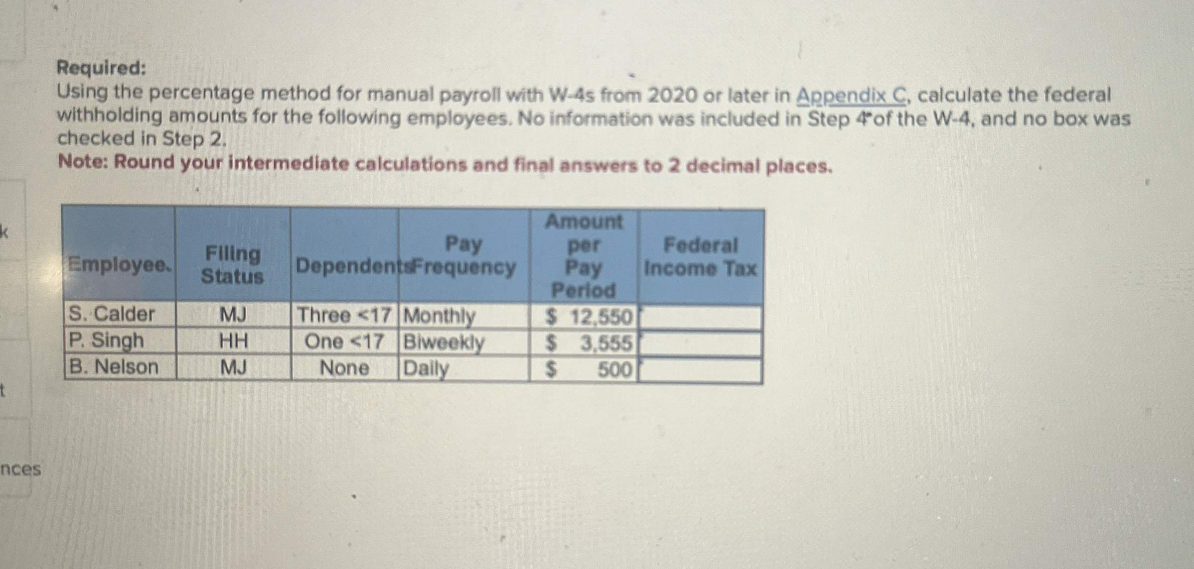 Required: Using the percentage method for manual