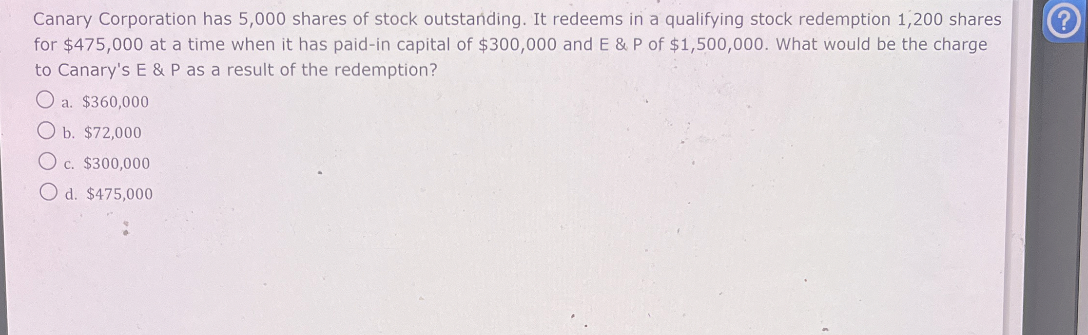Canary Corporation has 5 , 0 0 0 shares of stock