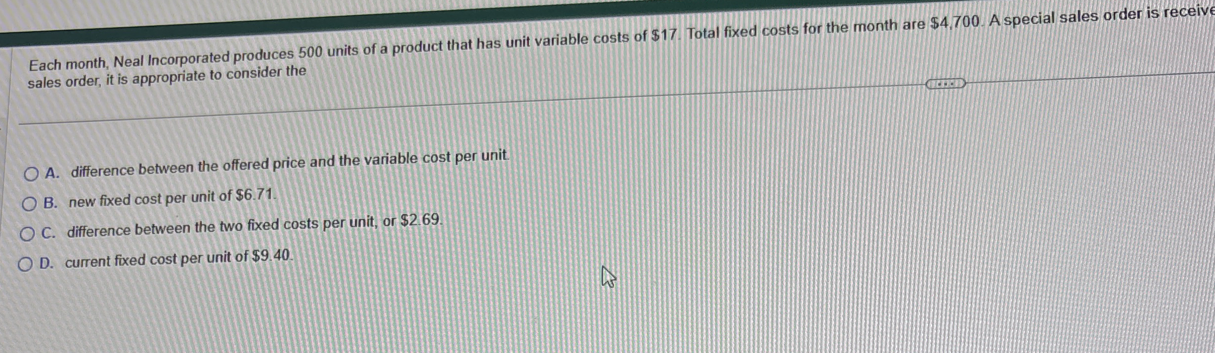 Each month, Neal Incorporated produces 5 0 0