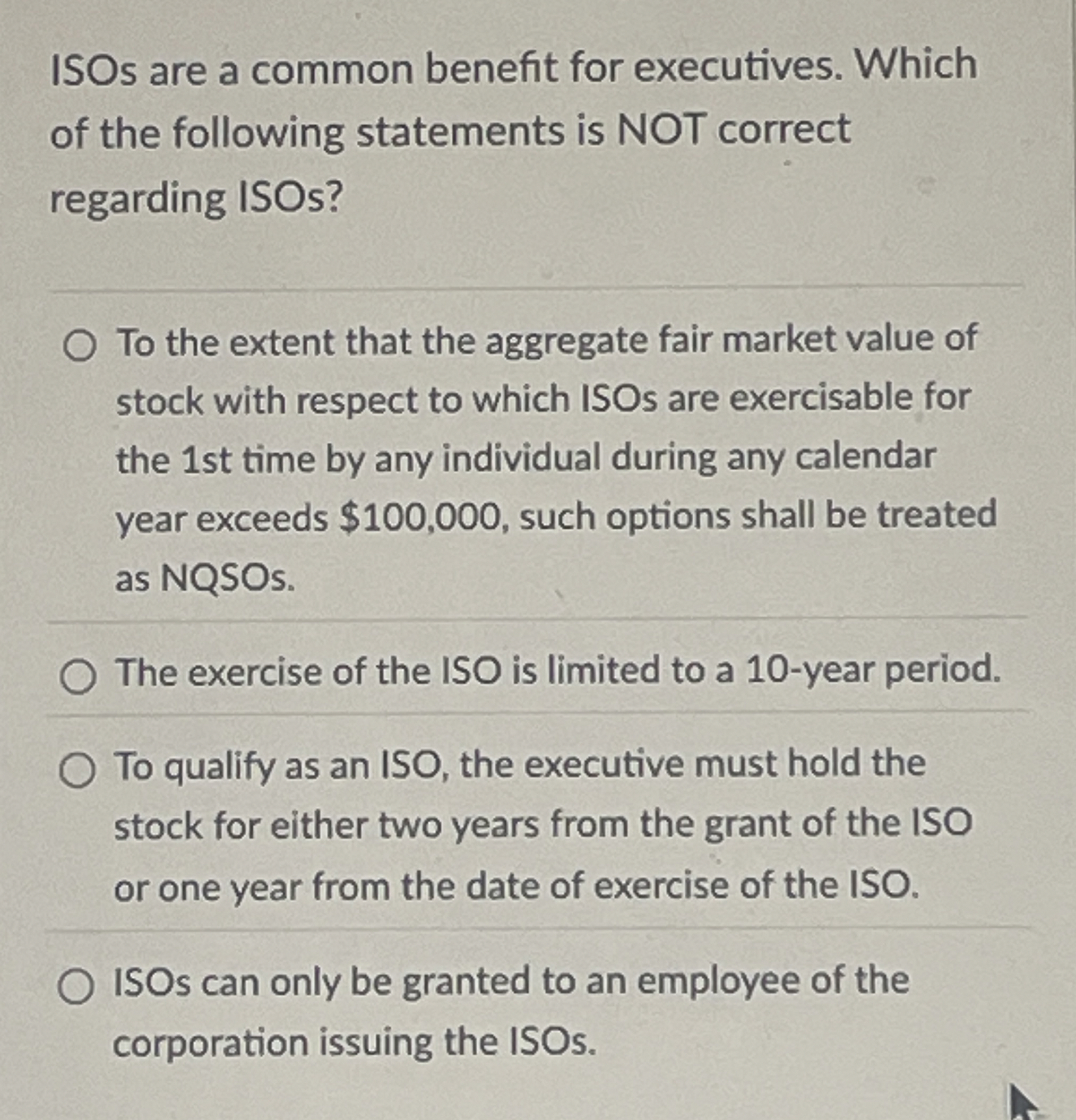 ISOs are a common benefit for executives. Which