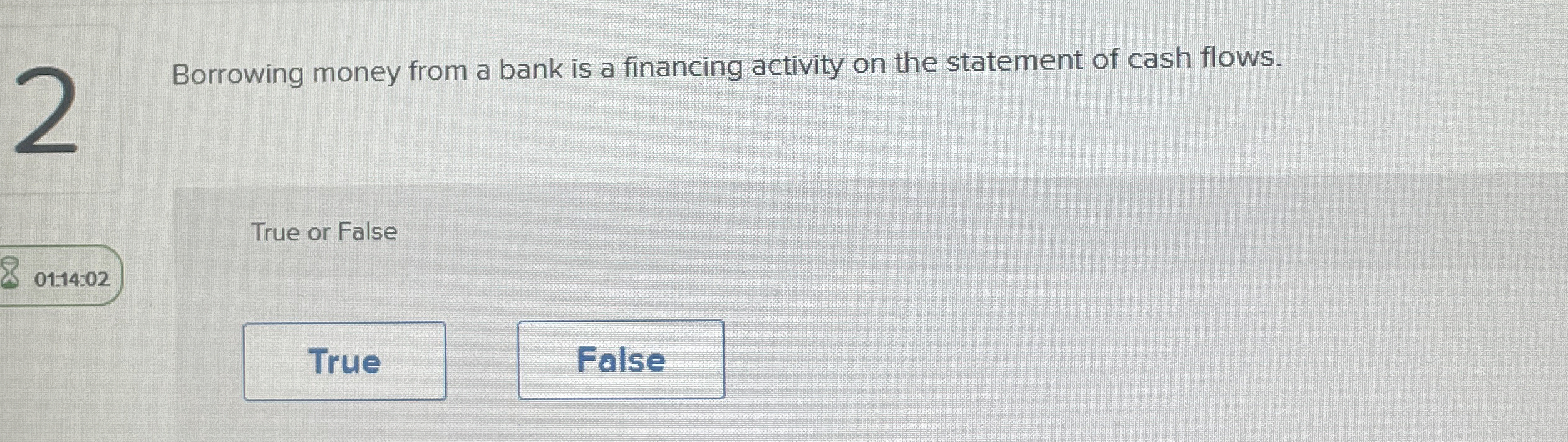 2 Borrowing money from a bank is a financing