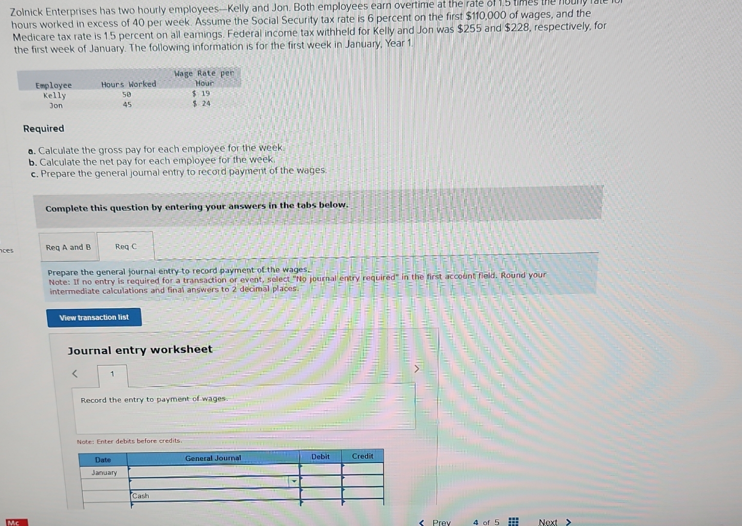 Zolnick Enterprises has two hourly employees -