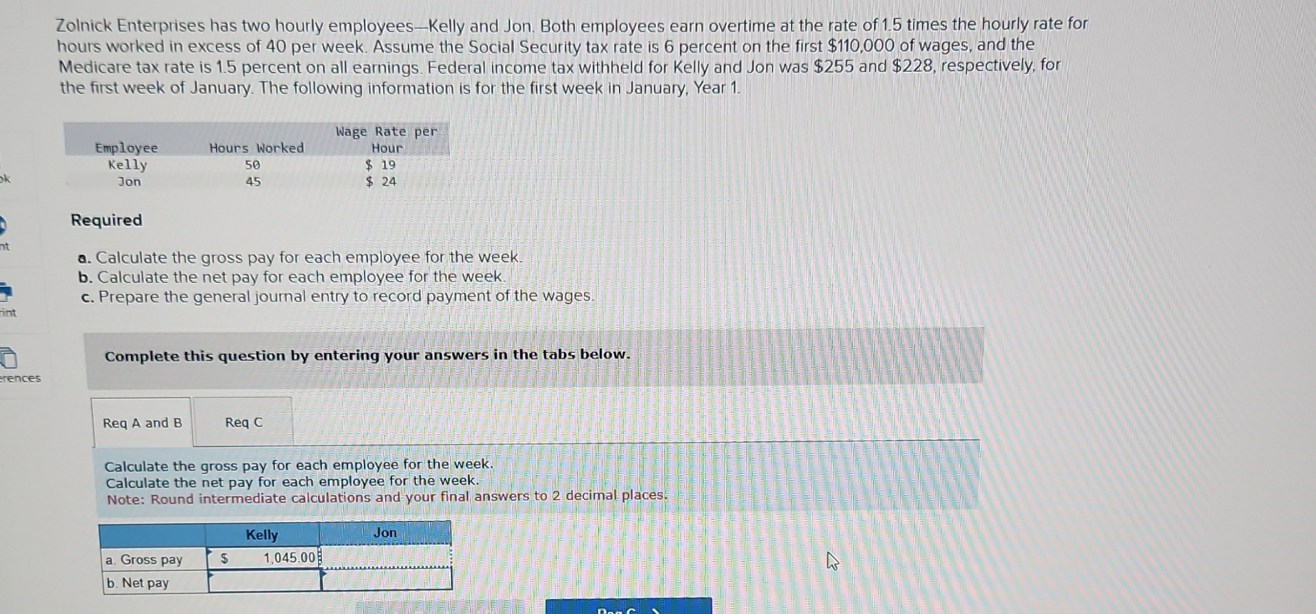 Zolnick Enterprises has two hourly employees -