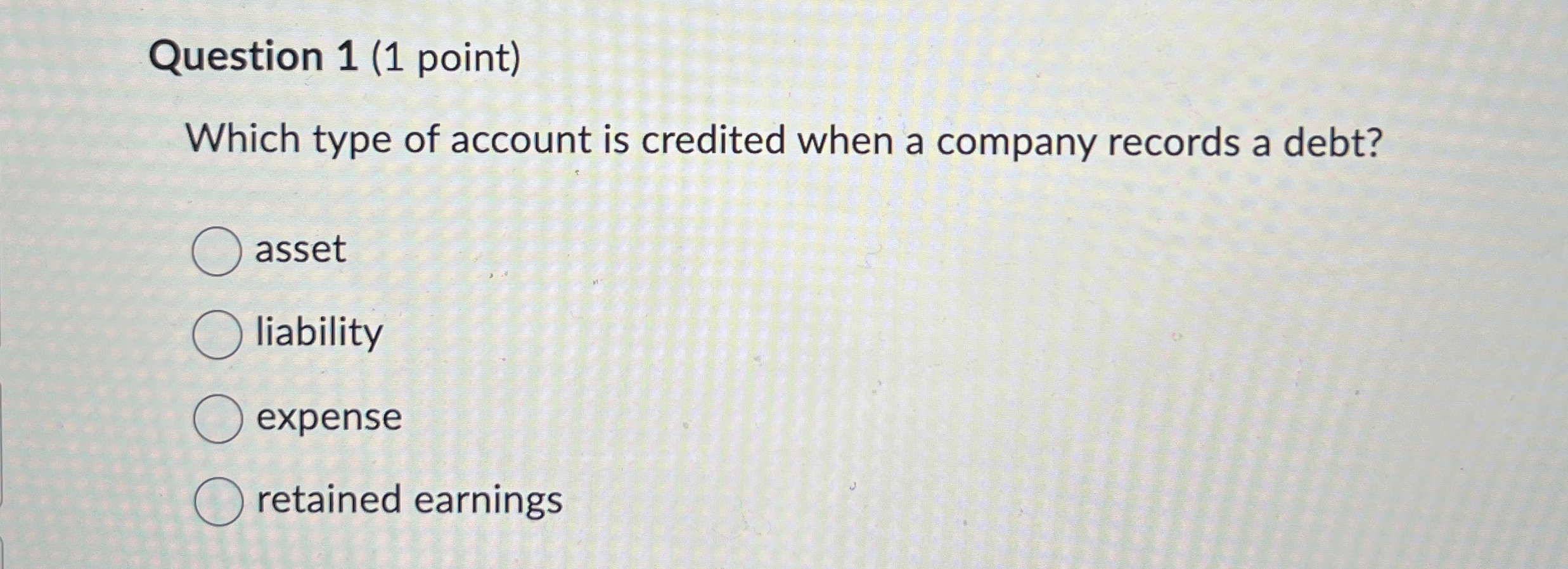Question 1 ( 1 point ) Which type of account is