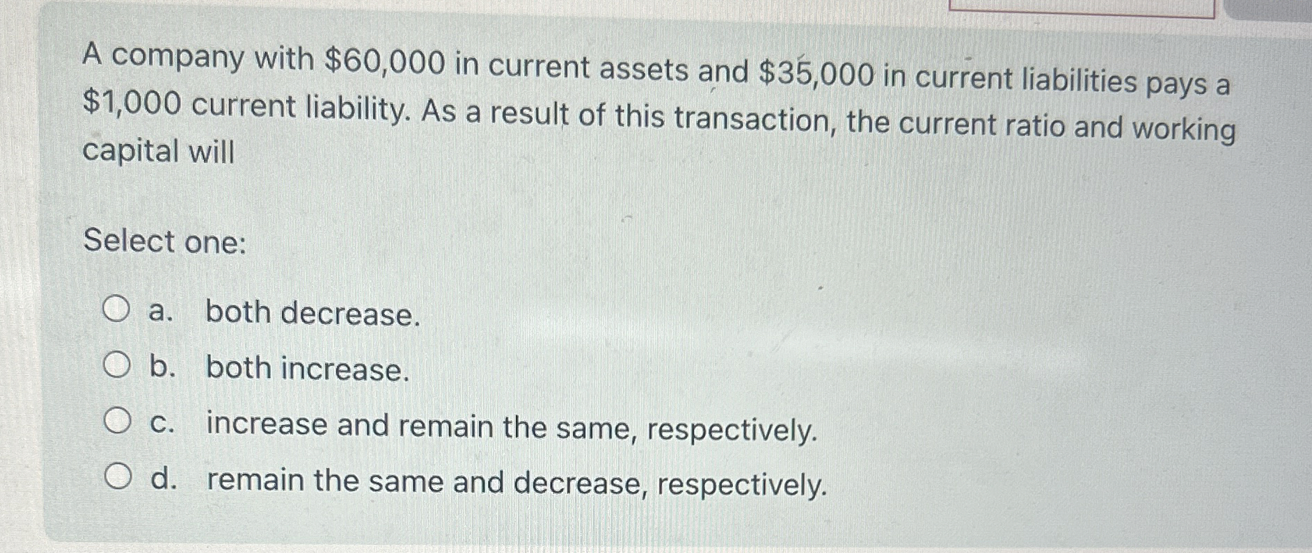 A company with $ 6 0 , 0 0 0 in current assets